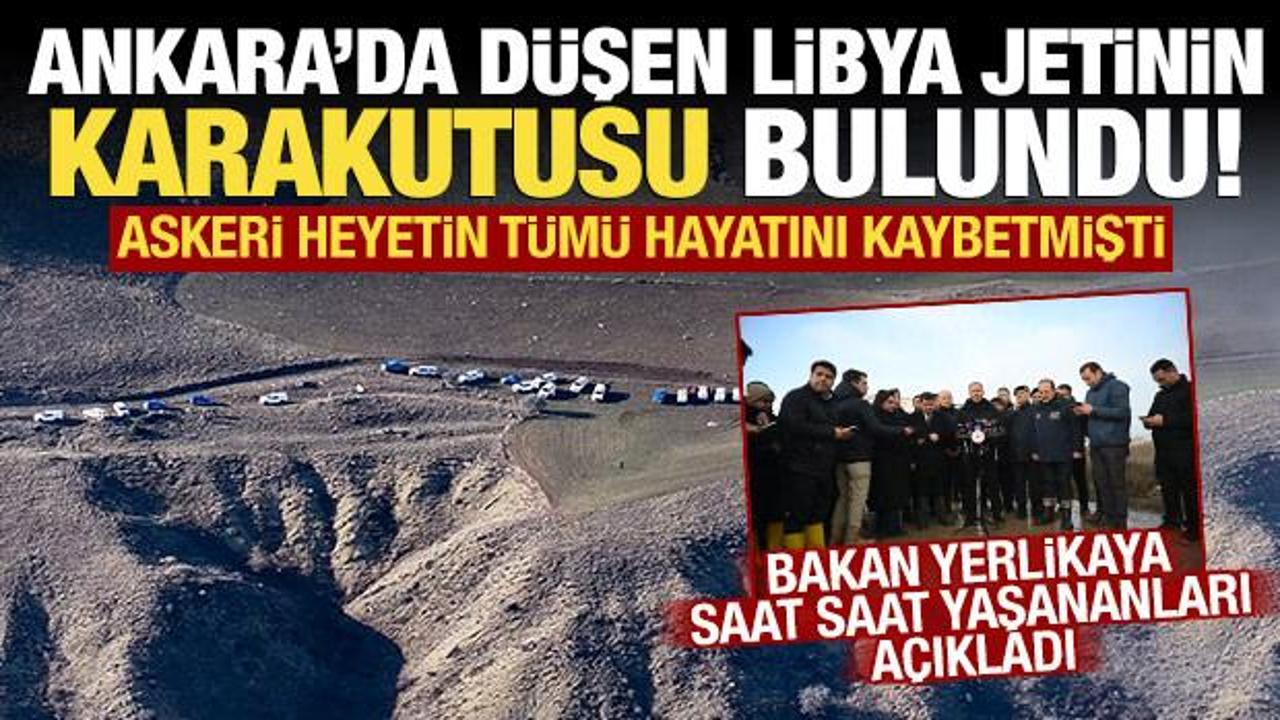 Ankara’da düşen Libya askeri jetinin karakutusu bulundu! Bakan Yerlikaya’dan açıklama