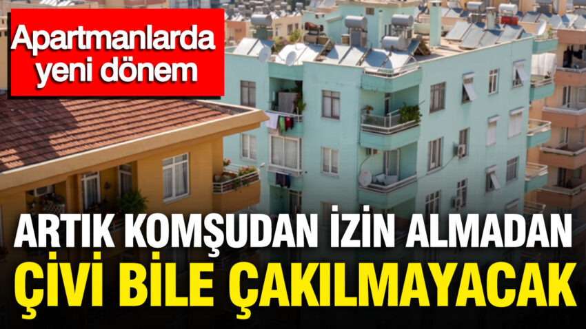 Apartmanlarda yeni donem artik komsudan izin almadan civi bile cakilmayacak 2VJnzxne